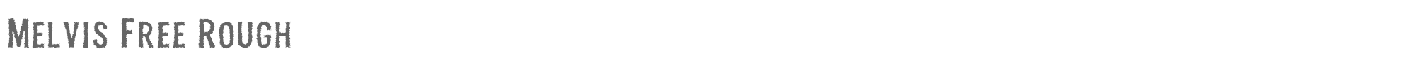 Melvis Melvis Rough.ttf font preview